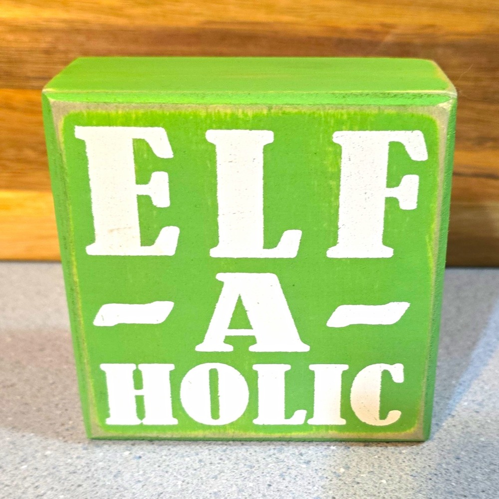 Green Wood "ELF A-HOLIC" Christmas Elf Freestanding Block Plaque 4x4x4"